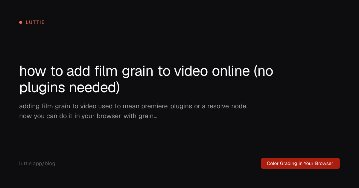 How to Add Film Grain to Video Online (No Plugins Needed) | Luttie