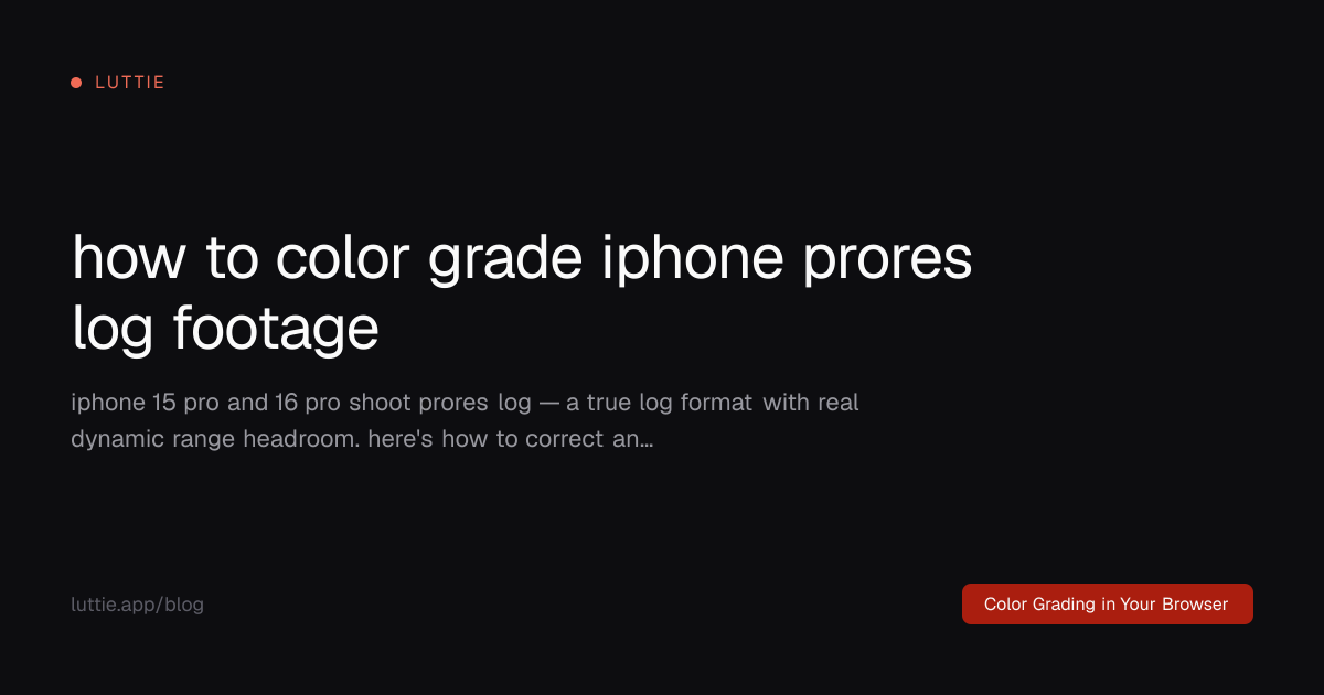 How to Color Grade iPhone ProRes Log Footage | Luttie