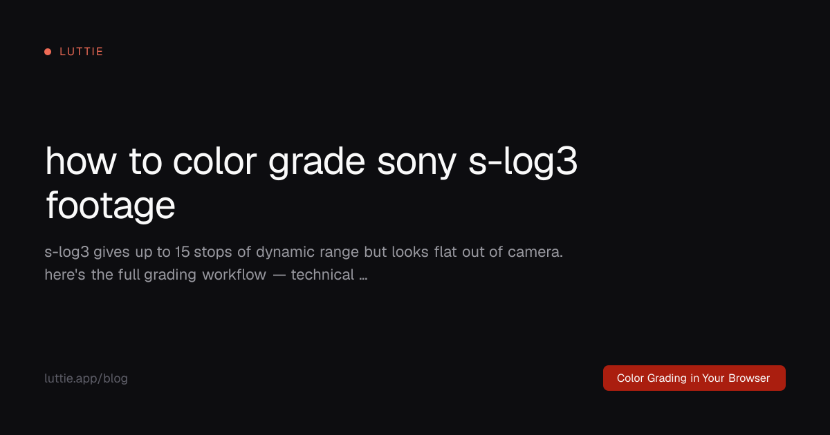 How to Color Grade Sony S-Log3 Footage | Luttie