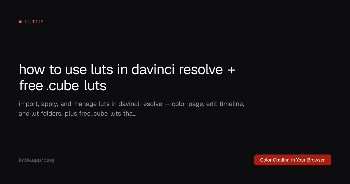 How to Use LUTs in DaVinci Resolve + Free .cube LUTs | Luttie